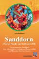 Sanddorn – Starke Frucht und heilsames Öl 